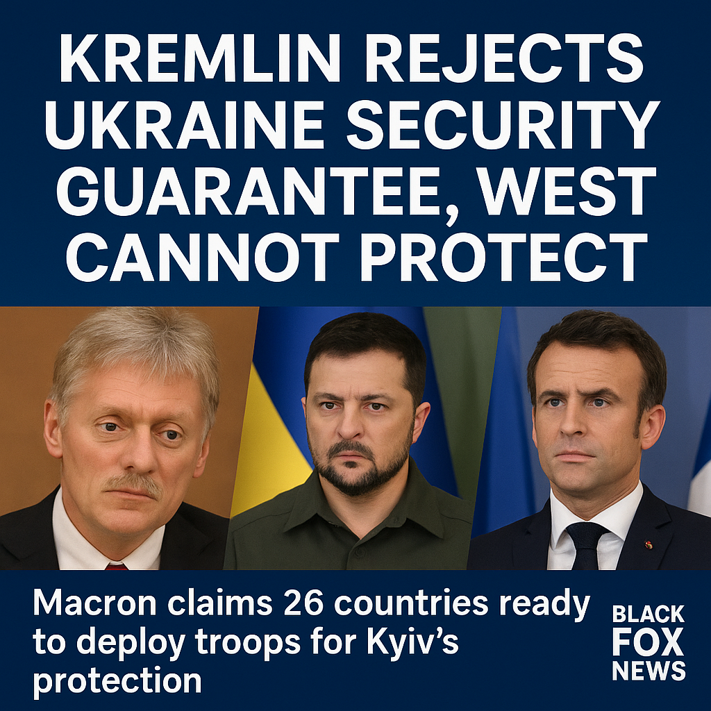 Kremlin Rejects Ukraine’s Security Guarantee: Says West Cannot Protect Kyiv Amid Ongoing War