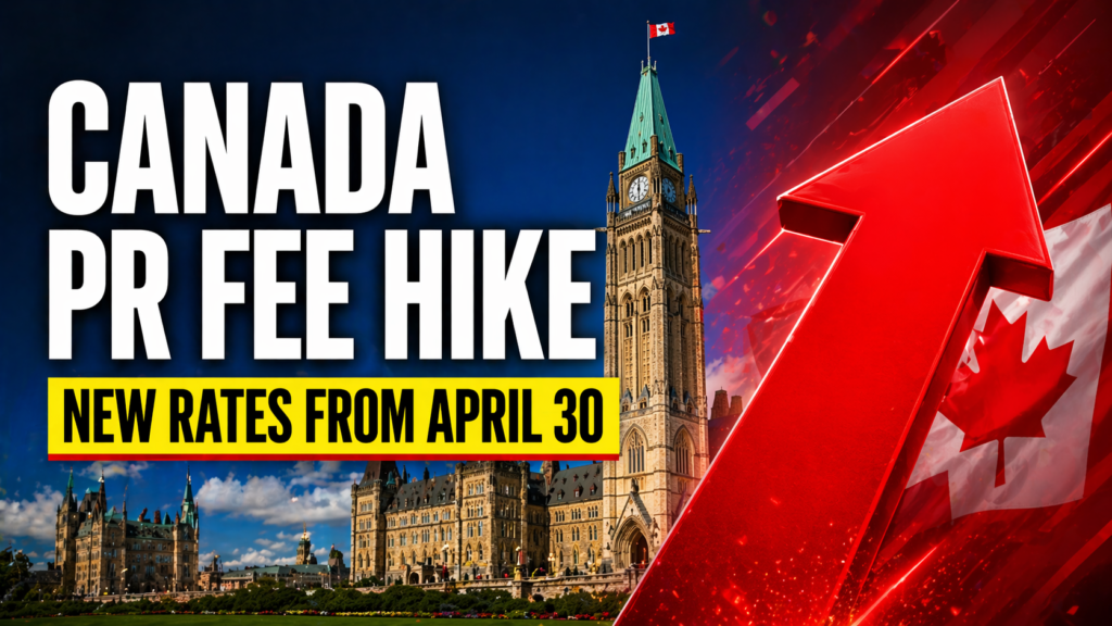 Canada PR Fee Hike 2026: New Rates for Express Entry & PNP